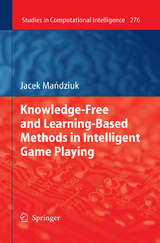 Knowledge-Free and Learning-Based Methods in Intelligent Game Playing - Jacek Mandziuk