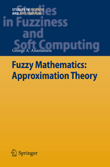 Fuzzy Mathematics: Approximation Theory - George A. Anastassiou