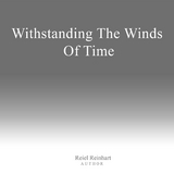 Withstanding The Winds of Time - Reiel Reinhart