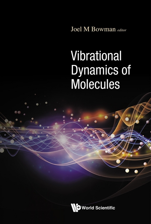 VIBRATIONAL DYNAMICS OF MOLECULES - 