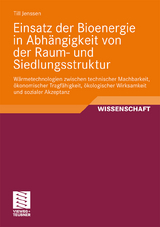 Einsatz der Bioenergie in Abh&auml;ngigkeit von der Raum- und Siedlungsstruktur - Till Jenssen