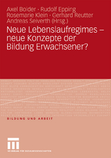 Neue Lebenslaufregimes - neue Konzepte der Bildung Erwachsener? - 