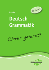Deutsch Grammatik - clever gelernt - Ernst Bury
