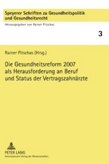 Die Gesundheitsreform 2007 als Herausforderung an Beruf und Status der Vertragszahnaerzte - 