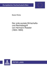 Der ordo-soziale Wirtschafts- und Rechtsbegriff von Hermann Roesler (1834-1894) - Beate Ritzke