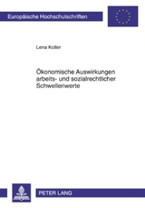 &Ouml;konomische Auswirkungen arbeits- und sozialrechtlicher Schwellenwerte - Lena Koller