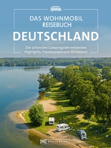 Das Wohnmobil Reisebuch Deutschland - Michael Moll