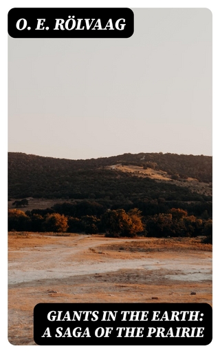 Giants in the Earth: A Saga of the Prairie