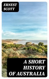 A Short History of Australia - Ernest Scott