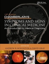 Chamberlain's Symptoms and Signs in Clinical Medicine, An Introduction to Medical Diagnosis - Houghton, Andrew R; Gray, David