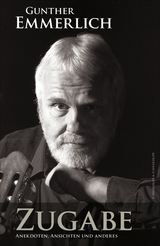 ZUGABE (Teil 2 der Autobiografie) - Gunther Emmerlich