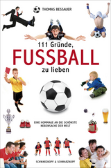 111 Gr&uuml;nde, Fu&szlig;ball zu lieben - Thomas Bessauer