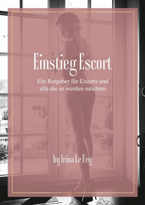 Einstieg Escort - Irina le Fey
