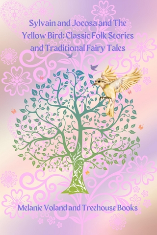 Sylvain and Jocosa and The Yellow Bird: Classic Folk Stories and Traditional Fairy Tales