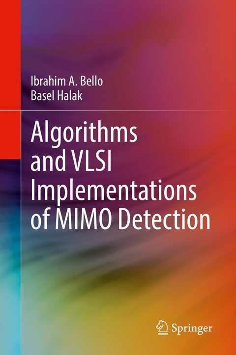 Algorithms and VLSI Implementations of MIMO Detection - Ibrahim A. Bello, Basel Halak