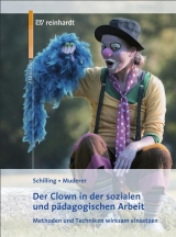 Der Clown in der p&auml;dagogischen Arbeit - Johannes Schilling, Corinna Muderer
