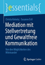 Mediation mit Stellvertretung und Gewaltfreie Kommunikation - Christa Kolodej, Susanne Ertl