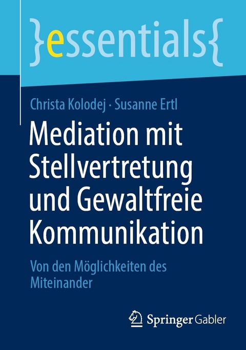 Mediation mit Stellvertretung und Gewaltfreie Kommunikation - Christa Kolodej, Susanne Ertl