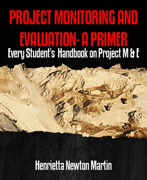 PROJECT MONITORING AND EVALUATION- A PRIMER - Henrietta Newton Martin