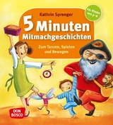 5 Minuten Mitmachgeschichten zum Tanzen, Spielen und Bewegen - Kathrin Sprenger