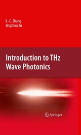 Introduction to THz Wave Photonics - Xi-Cheng Zhang, Jingzhou Xu