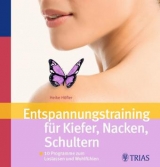 Entspannungstraining f&uuml;r Kiefer, Nacken, Schultern - Heike H&ouml;fler