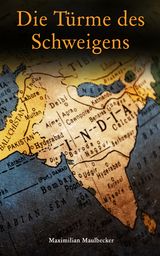 Die T&uuml;rme des Schweigens - Maximilian Maulbecker