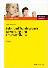 Lehr- und Trainingsbuch Bewertung und Erbschaftsteuer - Dirk Eisele, J&ouml;rg Koltermann