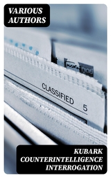 KUBARK Counterintelligence Interrogation - Various authors