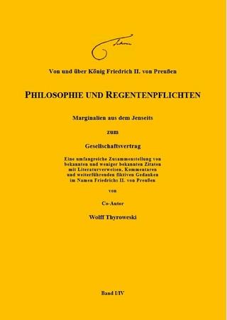 Von und über König Friedrich II. von Preußen PHILOSOPHIE UND REGENTENPFLICHTEN