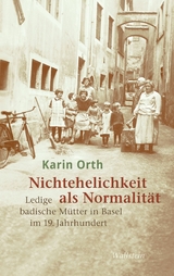 Nichtehelichkeit als Normalit&auml;t -  Karin Orth