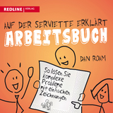 Auf der Serviette erkl&auml;rt - Arbeitsbuch - Dan Roam
