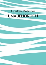 Unaufh&ouml;rlich - G&uuml;nther Butscher