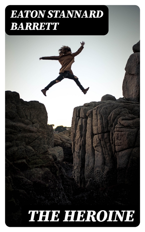 The Heroine - Eaton Stannard Barrett