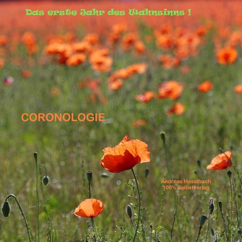 CORONOLOGIE -Das erste Jahr des Wahnsinns- -  Andreas Haselbach