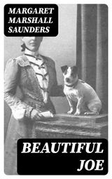 Beautiful Joe - Margaret Marshall Saunders