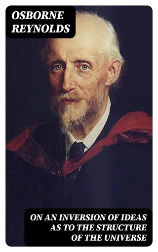 On an Inversion of Ideas as to the Structure of the Universe