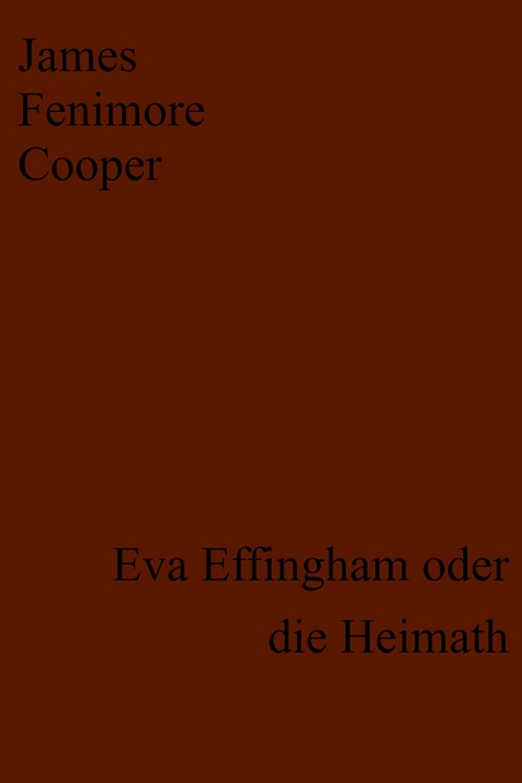 Eva Effingham oder die Heimath -  James Fenimore Cooper