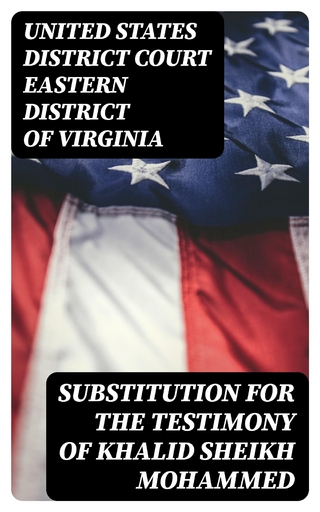 Substitution for the Testimony of Khalid Sheikh Mohammed