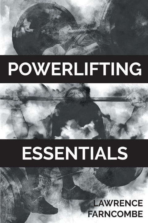Powerlifting Essentials -  Lawrence Farncombe
