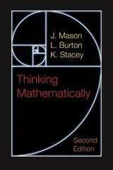 Thinking Mathematically - Mason, J; Burton, L.; Stacey, K.