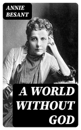 A World Without God - Annie Besant