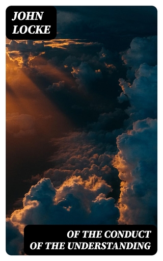 Of the Conduct of the Understanding