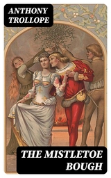 The Mistletoe Bough - Anthony Trollope