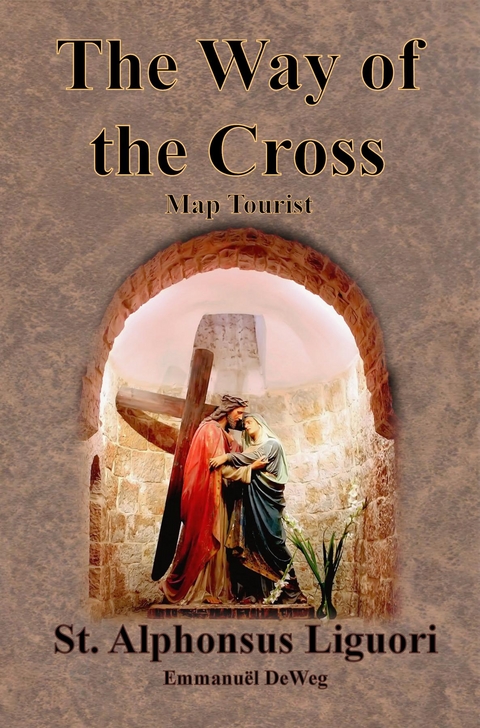 The Way of the Cross - Map Tourist - St. Alphonsus Liguori, Emmanuël DeWeg