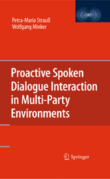 Proactive Spoken Dialogue Interaction in Multi-Party Environments - Petra-Maria Strau&szlig;, Wolfgang Minker