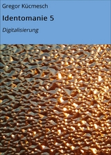 Identomanie 5 -  Gregor K&uuml;cmesch