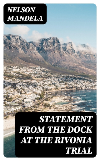 Statement From the Dock at the Rivonia Trial