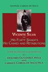 Vicente Silva and His Forty Bandits, His Crimes and Retributions - Manuel Cabeza de Vaca