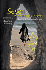 Segen so tief wie die Seele - Rakuna Kerstin Sch&ouml;n, Anomatey Sabine Fabian